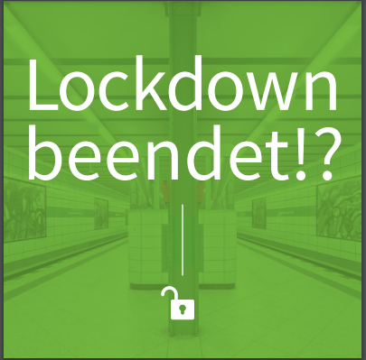 Lockdown beendet!?