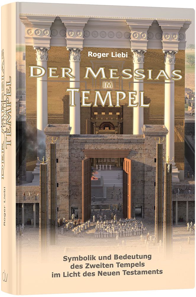 Der Messias im Tempel - Symbolik und Bedeutung des Zweiten Tempels im Licht des Neuen Testaments, mit CD