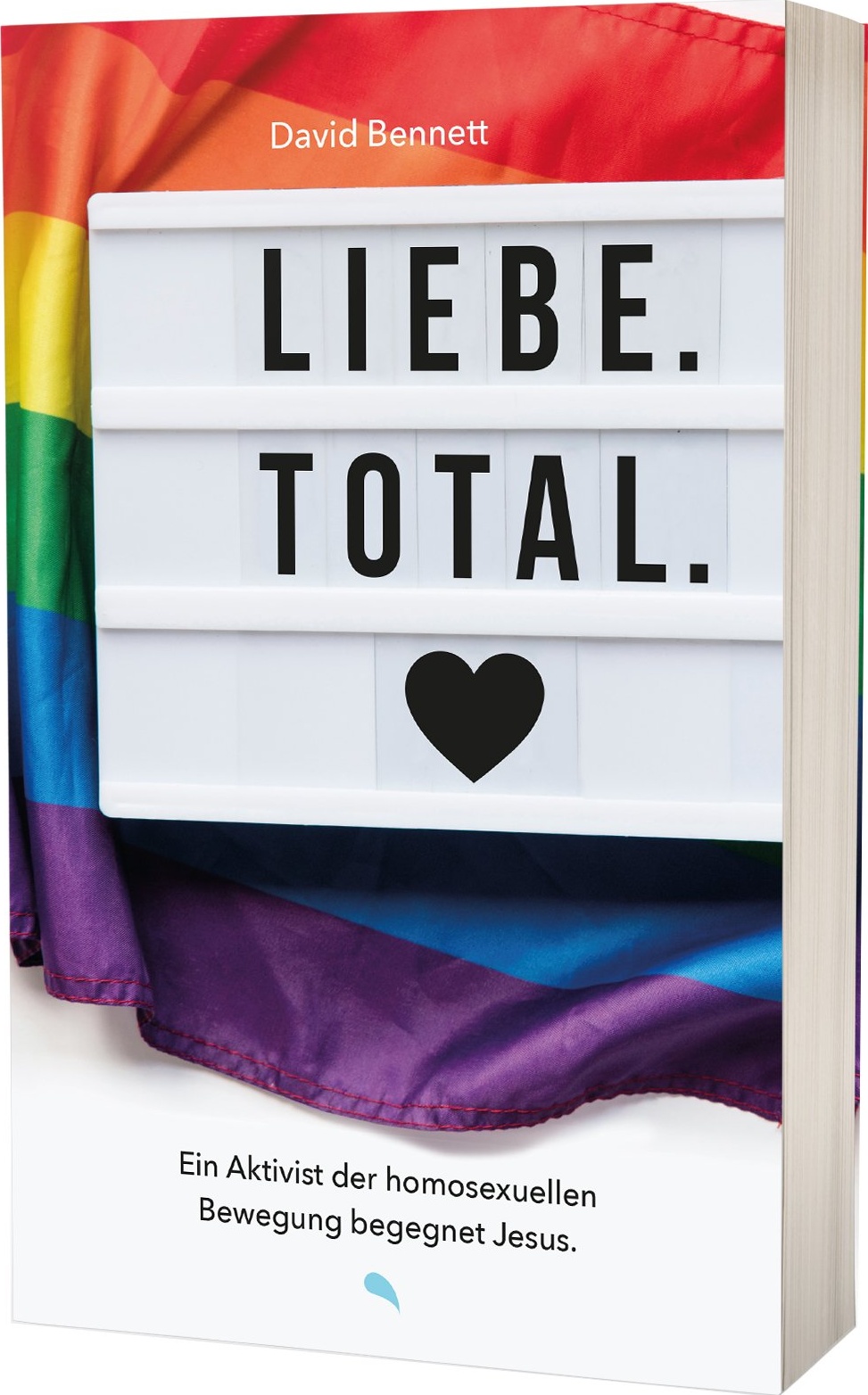 Liebe Total - Ein Aktivist der homosexulellen Bewegung begegnet Jesus