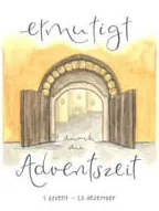 Ermutigt durch die Adventszeit - 1. Advent - 23. Dezember