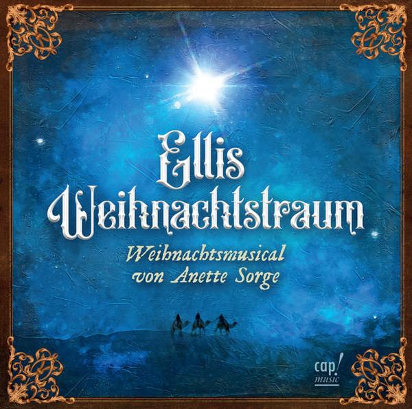 Ellis Weihnachtstraum (CD) - Weihnachtsmusical von Anette Sorge