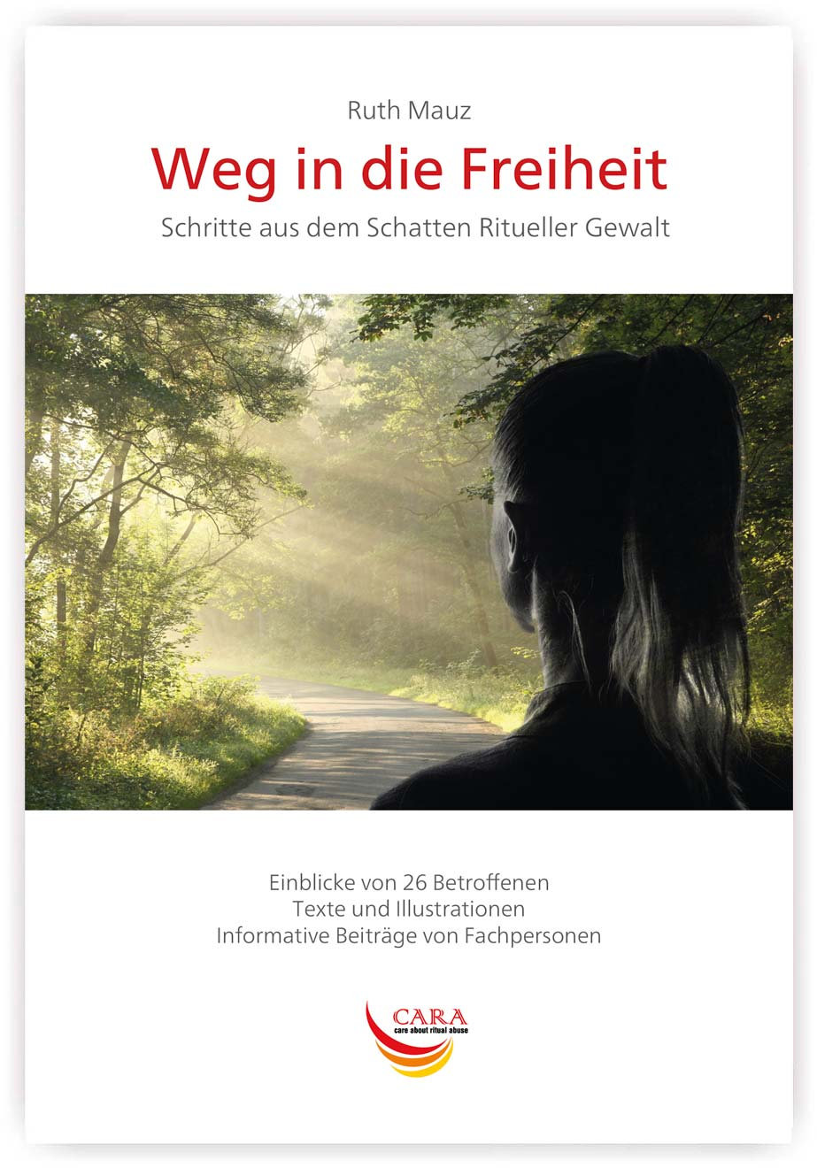 Weg in die Freiheit - Schritte aus dem Schatten Ritueller Gewalt