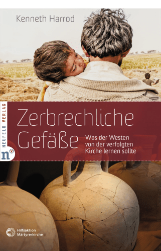 Zerbrechliche Gefäße - Was der Westen von der verfolgten Kirche lernen sollte