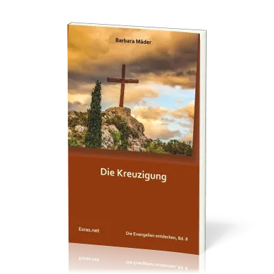 Die Kreuzigung - Die Evangelien entdecken 8