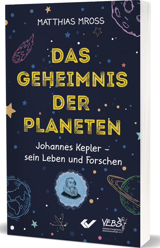 Das Geheimnis der Planeten - Johannes Kepler – sein Leben und Forschen