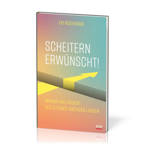 Scheitern erwünscht! - Warum uns Krisen als Leitende wachsen lassen