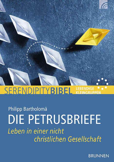Die Petrusbriefe - Serendipity Bibel - Leben in einer nicht christlichen Gesellschaft