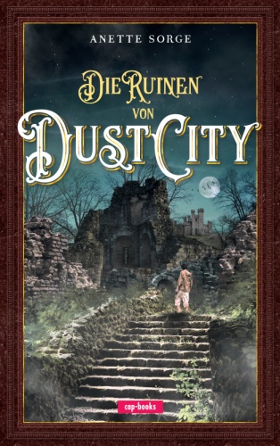 Die Ruinen von Dust City - Dust City Band 1