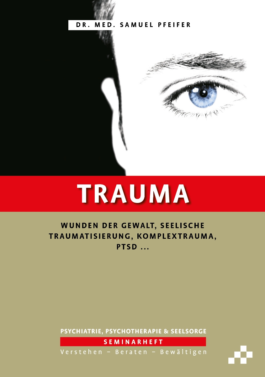 Trauma - Wunden der Gewalt, seelische Traumatisierung, Komplextrauma, PTSD …