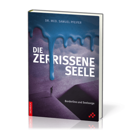 Die zerrissene Seele - Borderline und Seelsorge