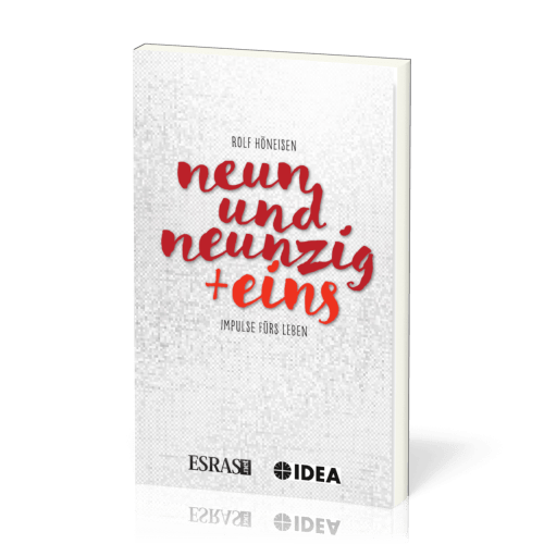 Neunundneunzig plus eins - Impulse für das Leben