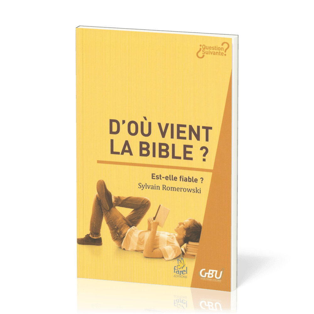 D'où vient la Bible ? - Est-elle fiable ? [série Question Suivante]