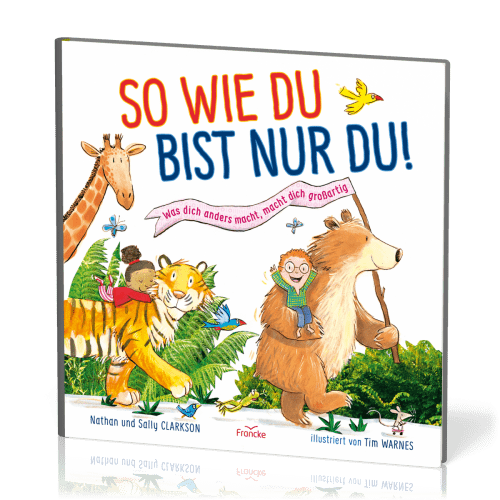 So wie du bist nur du! - Was dich anders macht, macht dich großartig