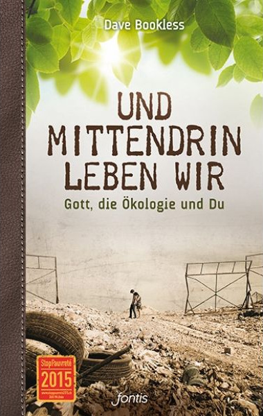 UND MITTENDRIN LEBEN WIR - GOTT, DIE ÖKOLOGIE UND DU