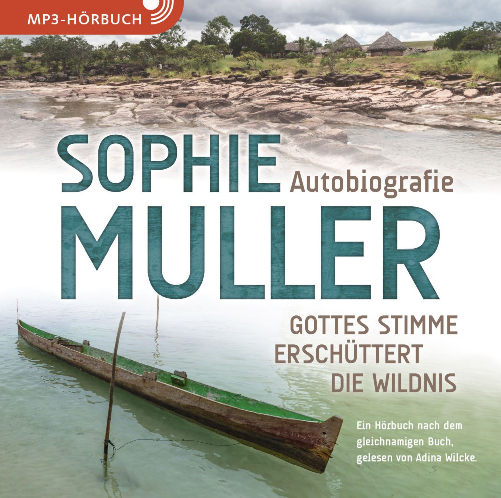 Sophie Muller - Gottes Stimme erschüttert die Wildnis (Hörbuch MP3)