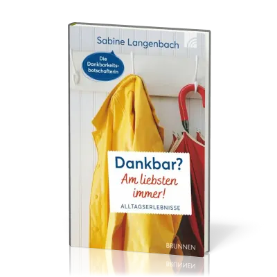 Dankbar? Am liebsten immer! - Alltagserlebnisse