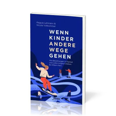 Wenn Kinder andere Wege gehen - Wie Beziehungen in Klarheit und Liebe möglich bleiben. Ein...