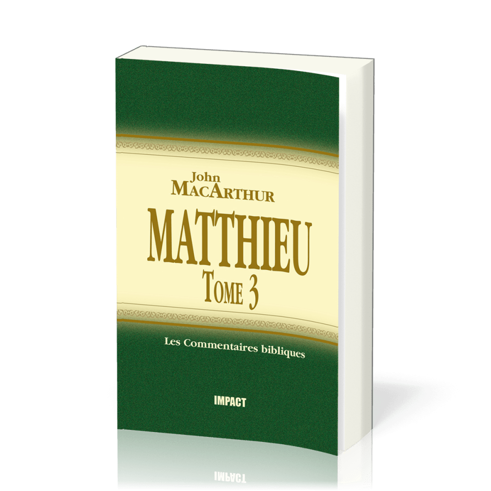 Matthieu - Tome 3 (ch. 16-23) - Commentaires bibliques