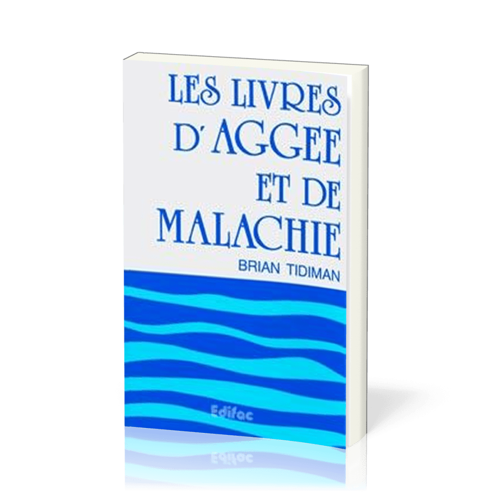 Livres d'Aggée et de Malachie (Les) - CEB AT 37 Commentaire Évangélique de la Bible