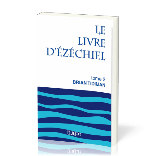 Livre d'Ézéchiel, tome 2 (Le) - [CEB AT 26] Commentaire Évangélique de la Bible