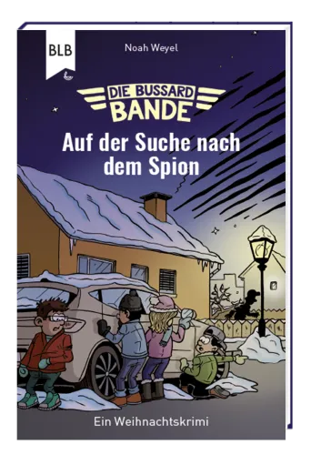 Die Bussard-Bande - Auf der Suche nach dem Spion - Ein neuer Lese-Adventskalender mit geheimen...