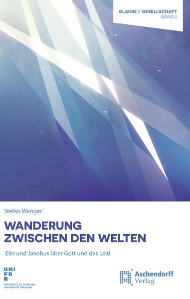 Wanderung zwischen den Welten - Elin und Jakobus über Gott und das Leid