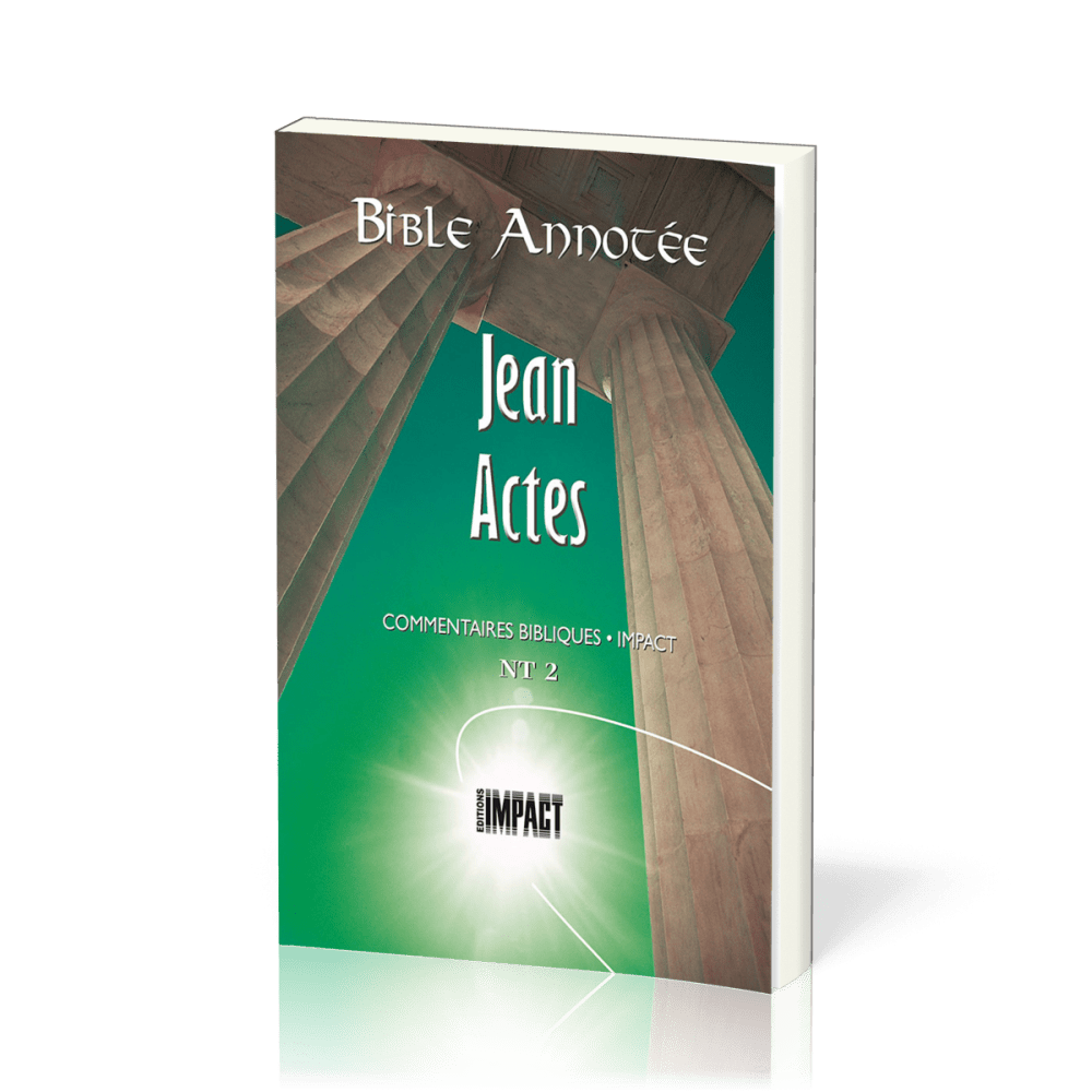 Bible Annotée Jean Actes - Commentaires bibliques Impact NT 2
