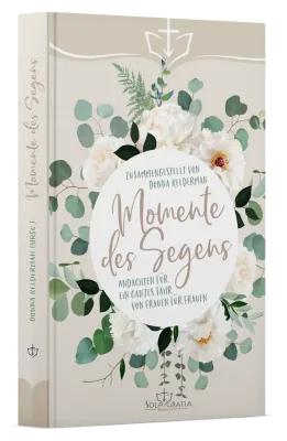 Momente des Segens - Andachten für ein ganzes Jahr von Frauen für Frauen