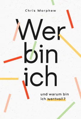 Wer bin ich und warum bin ich wertvoll? - Band 1 aus der Große-Fragen-Reihe